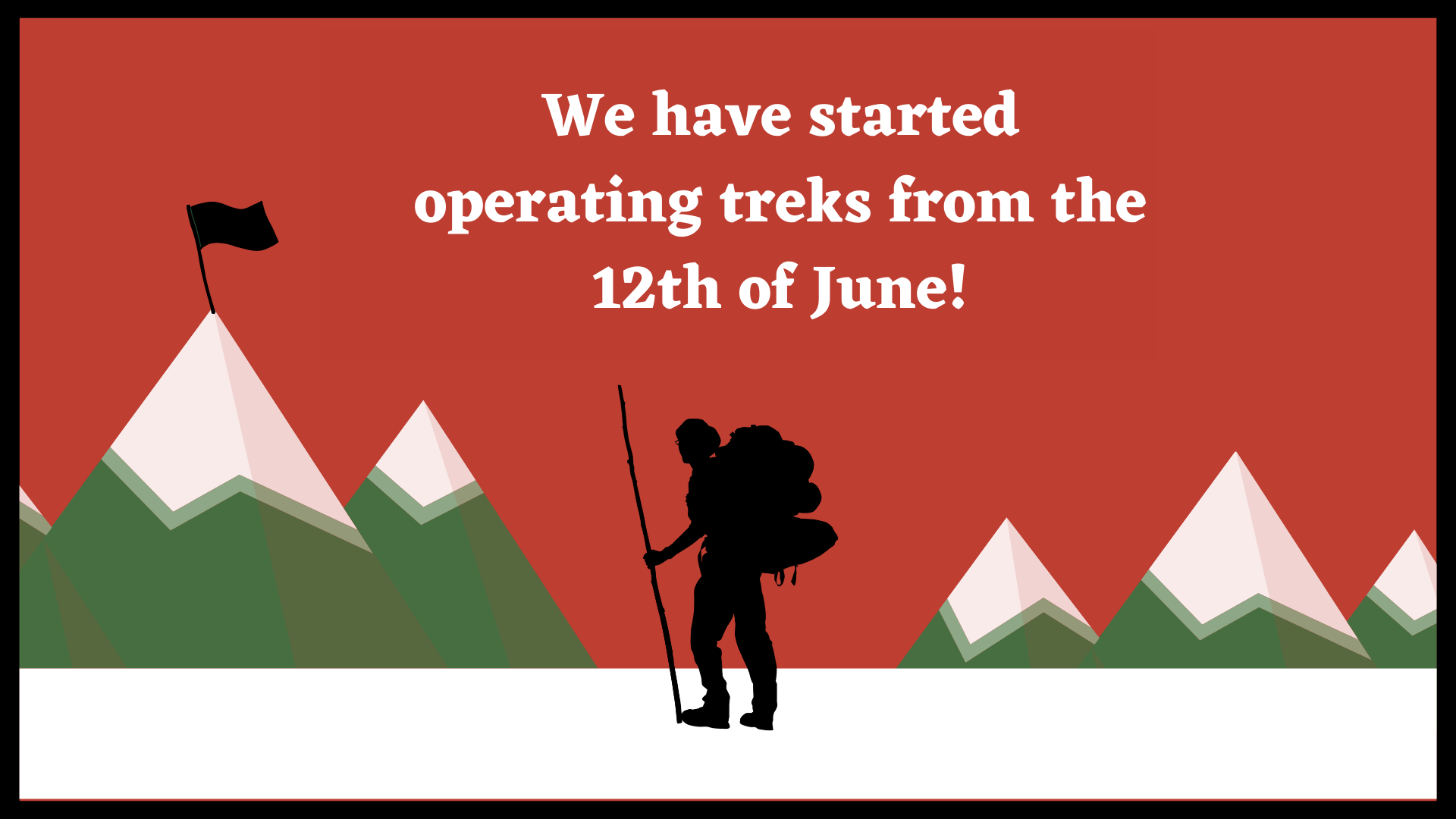We will begin operating treks from the 12th of june